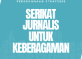 Ringkasan Eksekutif Perencanaan Strategis Serikat Jurnalis untuk Keberagaman (SEJUK)